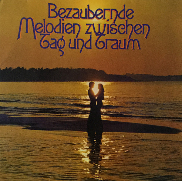 Various : Bezaubernde Melodien Zwischen Tag Und Traum (2xLP, Comp, Club, Gat)