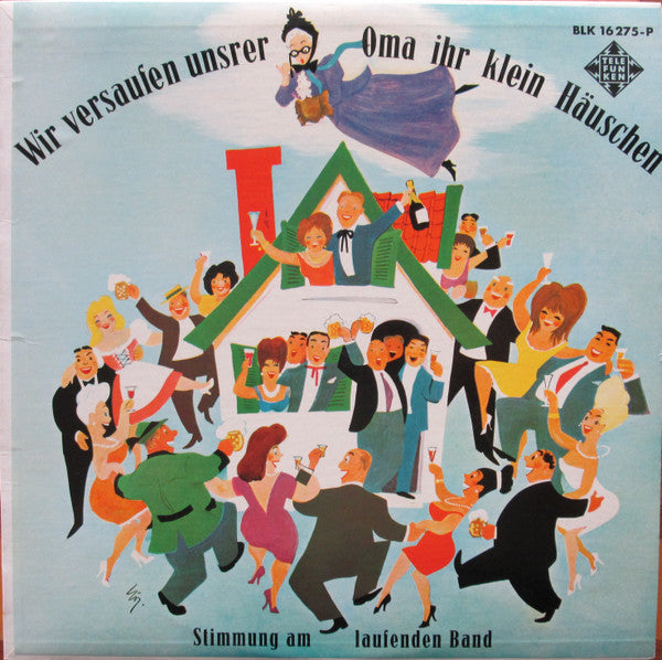 แผ่นเสียง Der Blaue Heinrich Und Die Schnapsdrosseln - Wir Versaufen Unsrer Oma Ihr Klein Hauschen Vinyl VG+