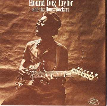 Hound Dog Taylor & The House Rockers : Hound Dog Taylor And The HouseRockers (CD, Album, RE)