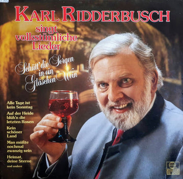 Karl Ridderbusch : Singt Volkstümliche Lieder - Schütt' Die Sorgen In Ein Gläschen Wein (LP, Club)