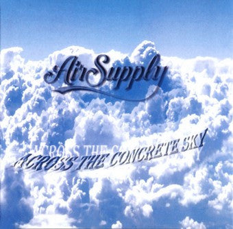 Air Supply : Across The Concrete Sky (CD, Album, Ltd, Blu)