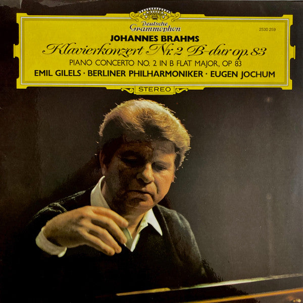 Johannes Brahms - Emil Gilels, Berliner Philharmoniker, Eugen Jochum : Klavierkonzert Nr. 2 B-dur, Opus 83 (LP)