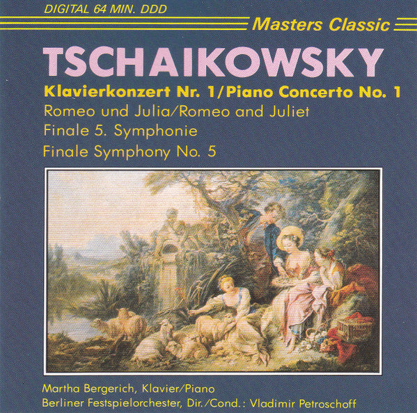 Pyotr Ilyich Tchaikovsky, Martha Bergerich, Berliner Festspielorchester Dir./Cond.: Vladimir Petroschoff : Klavierkonzert Nr. 1 = Piano Concerto No. 1 / Romeo Und Julia = Romeo And Juliet / Finale 5. Symphonie = Finale Symphony No. 5 (CD, Comp)