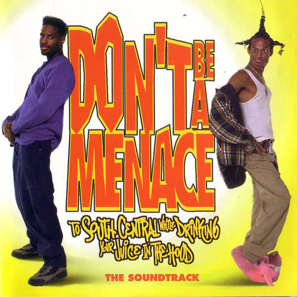 Various : Don't Be A Menace To South Central While Drinking Your Juice In The Hood (The Soundtrack) (CD, Comp)