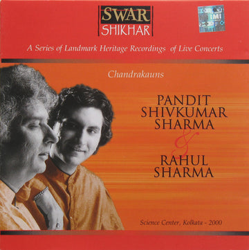 Pandit Shiv Kumar Sharma & Rahul Sharma (2) : Swar Shikhar - Science Center, Kolkata - 2000 (CD, Album)
