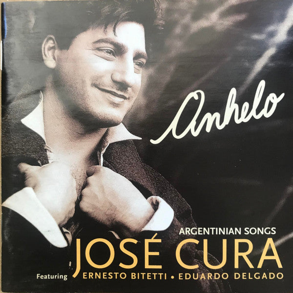 ซีดี José Cura Featuring Ernesto Bitetti, Eduardo Delgado - Anhelo, Argentinian Songs CD VG+