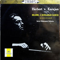 Herbert von Karajan Conducted Johannes Brahms – Berliner Philharmoniker : 8 Hungarian Dances (No. 1, 3, 5, 6, 17, 18, 19, 20) (10")
