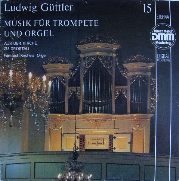 Ludwig Güttler, Friedrich Kircheis : Musik Für Trompete Und Orgel (Aus Der Kirche Zu Crostau) (LP)