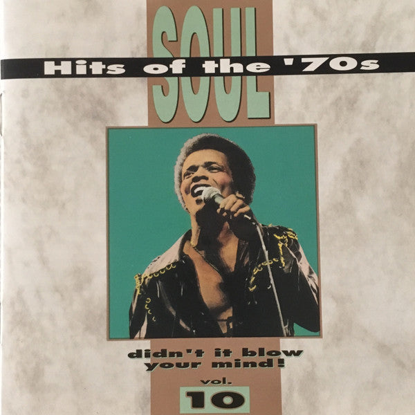 Various : Soul Hits Of The '70s - Didn't It Blow Your Mind, Vol. 10 (CD, Comp, RM)