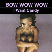 Bow Wow Wow : I Want Candy (CD, Album, RE, RM)