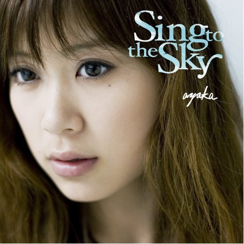 Ayaka : Sing To The Sky (CD, Album)