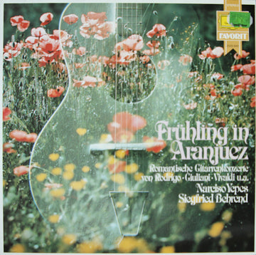 Joaquín Rodrigo · Mauro Giuliani (2) · Antonio Vivaldi - Narciso Yepes / Siegfried Behrend : Frühling In Aranjuez (Romantische Gitarrenkonzerte) (LP, Comp)