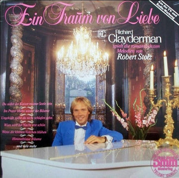 Richard Clayderman : Ein Traum Von Liebe - Richard Clayderman Spielt Die Romantischsten Melodien Von Robert Stolz (LP)