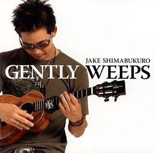 Jake Shimabukuro : Gently Weeps (CD, Album, Enh)