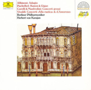 แผ่นเสียง Tomaso Albinoni, Arcangelo Corelli, Antonio Vivaldi, Johann Pachelbel, Francesco Manfredini / Herbert Von Karajan & Berliner Philharmoniker - Adagio / Kanon & Gigue / Concerti Grossi / Concerti "Alla Rustica" & "L'Amoroso" Vinyl VG+