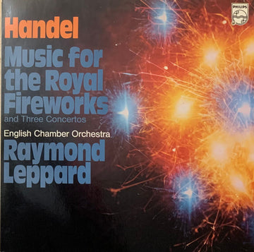 Georg Friedrich Händel - English Chamber Orchestra, Raymond Leppard : Music For The Royal Fireworks And Three Concertos (LP)