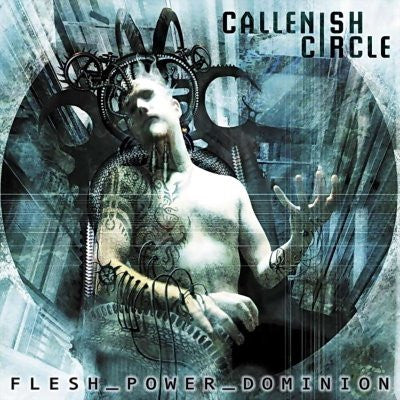Callenish Circle : Flesh_Power_Dominion (CD, Album, Promo)