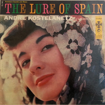 André Kostelanetz And His Orchestra : The Lure Of Spain (LP)
