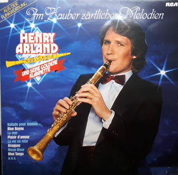 Henry Arland : Und Seine Goldene Klarinette - Im Zauber Zärtlicher Melodien (LP, Comp)