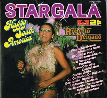 Roberto Delgado : Stargala - Happy South America (2xLP, Comp)