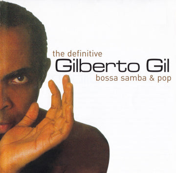 Gilberto Gil : The Definitive Gilberto Gil - Bossa Samba & Pop (CD, Comp)