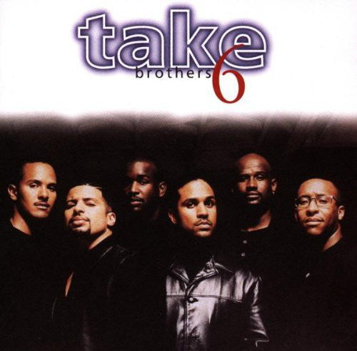 Take 6 : Brothers (CD, Album)