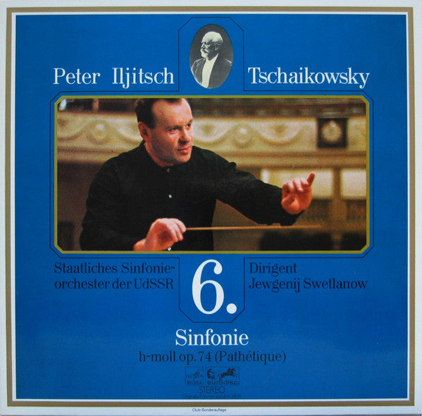 Pyotr Ilyich Tchaikovsky, Russian State Symphony Orchestra, Evgeni Svetlanov : 6. Sinfonie, H-moll Op. 74 (Pathétique) (LP, Club, RE)