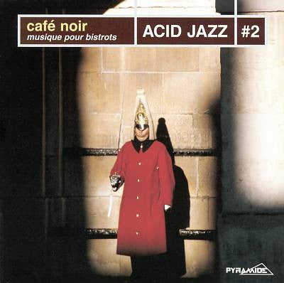 Various : Café Noir - Musique Pour Bistrots: Acid Jazz #2 (CD, Comp)