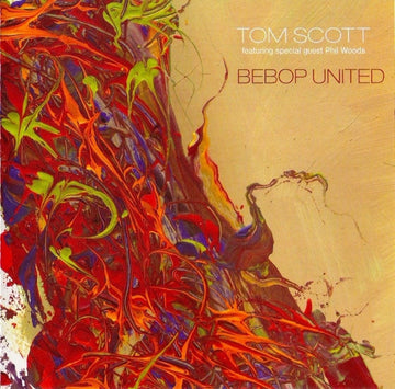 Tom Scott Featuring Special Guest Phil Woods : Bebop United (CD, Album)