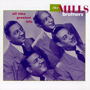 The Mills Brothers : All Time Greatest Hits (CD, Comp, RM)