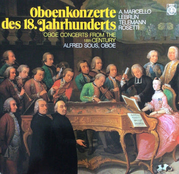 แผ่นเสียง Alessandro Marcello, Ludwig August Lebrun, Georg Philipp Telemann, Antonio Rosetti - Alfred Sous - Oboenkonzerte Des 18. Jahrhunderts = Oboe Concerts From The 18th Century Vinyl VG+