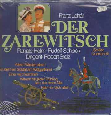 Franz Lehár, Renate Holm, Rudolf Schock, Robert Stolz : Der Zarewitsch (Großer Querschnitt) (LP, Album, Club, S/Edition)