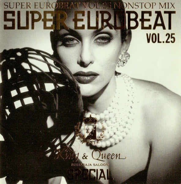 Various : Super Eurobeat Vol. 25 - Non Stop Mega Mix- King & Queen Special (CD, Comp, Mixed)