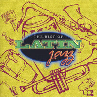 Unknown Artist : The Best Of Latin Jazz (CD, Comp)