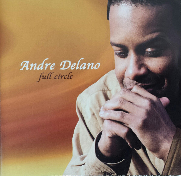 Andre Delano : Full Circle (CD, Album)