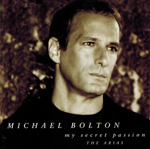 Michael Bolton : My Secret Passion (The Arias) (CD, Album)